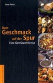 Dem Geschmack auf der Spur Dem Geschmack auf der Spur