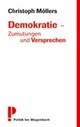 Demokratie - Zumutungen und Versprechen Demokratie - Zumutungen und Versprechen