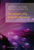 Der achtsame Weg durch die Depression, m. 2 CDs Der achtsame Weg durch die Depression, m. 2 CDs