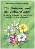 Der Blütenstrauß des Edward Bach Der Blütenstrauß des Edward Bach