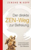 Der direkte ZEN-Weg zur Befreiung Der direkte ZEN-Weg zur Befreiung