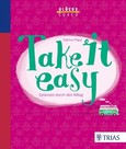 Der Glückscoach - Take it easy