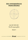 Der hyperboräische Manichäismus Band 1 Der hyperboräische Manichäismus Band 1