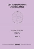 Der hyperboräische Manichäismus Band 6 Der hyperboräische Manichäismus Band 6