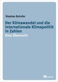 Der Klimawandel und die internationale Klimapolitik in Zahlen Der Klimawandel und die internationale Klimapolitik in Zahlen