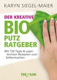 Der kreative BIO Putzratgeber Der kreative BIO Putzratgeber