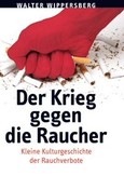 Der Krieg gegen die Raucher Der Krieg gegen die Raucher