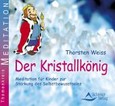 Der Kristallkönig - Meditations-CD Der Kristallkönig - Meditations-CD