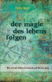 Der Magie des Lebens folgen Der Magie des Lebens folgen