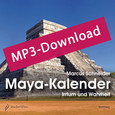 Der Maya-Kalender, Audio-MP3-Download Der Maya-Kalender, Audio-MP3-Download
