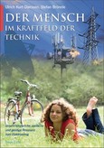 Der Mensch im Kraftfeld der Technik Der Mensch im Kraftfeld der Technik