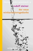 Der neue Reinkarnationsgedanke Der neue Reinkarnationsgedanke