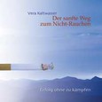 Der Sanfte Weg zum Nicht-Rauchen Audio CD Der Sanfte Weg zum Nicht-Rauchen Audio CD
