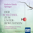 Der Schlüssel zum Unterbewusstsein, 1 Audio-CD Der Schlüssel zum Unterbewusstsein, 1 Audio-CD