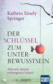 Der Schlüssel zum Unterbewusstsein Der Schlüssel zum Unterbewusstsein