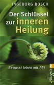 Der Schlüssel zur inneren Heilung Der Schlüssel zur inneren Heilung