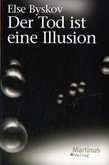 Der Tod ist eine Illusion