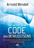 Der verborgene Code des Bewusstseins Der verborgene Code des Bewusstseins