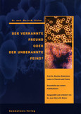 Der verkannte Freund oder der unbekannte Feind? Der verkannte Freund oder der unbekannte Feind?