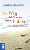 Der Weg entsteht unter deinen Füßen Der Weg entsteht unter deinen Füßen