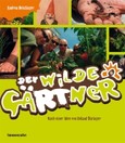 Der wilde Gärtner Der wilde Gärtner