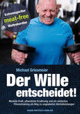 Der Wille entscheidet! Der Wille entscheidet!