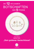 Die 12 heilsamen Botschaften der 5 Pferde Die 12 heilsamen Botschaften der 5 Pferde