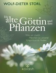Die alte Göttin und ihre Pflanzen Die alte Göttin und ihre Pflanzen