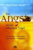 Die Angst ist ein seltsamer Vogel