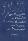 Die Aufgabe des Menschen in seinem Verhältnis zum Karma der Menschheit - Band 1 Die Aufgabe des Menschen in seinem Verhältnis zum Karma der Menschheit - Band 1