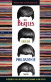 Die Beatles und die Philosophie Die Beatles und die Philosophie