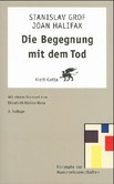 Die Begegnung mit dem Tod Die Begegnung mit dem Tod