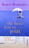 Die beste Zeit ist jetzt Die beste Zeit ist jetzt