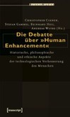 Die Debatte über »Human Enhancement« Die Debatte über »Human Enhancement«