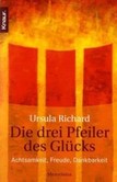 Die drei Pfeiler des Glücks Die drei Pfeiler des Glücks