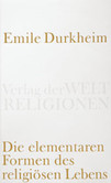 Die elementaren Formen des religiösen Lebens Die elementaren Formen des religiösen Lebens