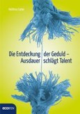 Die Entdeckung der Geduld Die Entdeckung der Geduld