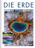 Die Erde - Großer Atlas der Welt Die Erde - Großer Atlas der Welt