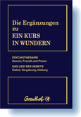 Die Ergänzungen zu Ein Kurs in Wundern Die Ergänzungen zu Ein Kurs in Wundern