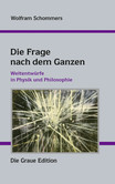 Die Frage nach dem Ganzen Die Frage nach dem Ganzen