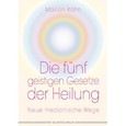 Die fünf geistigen Gesetze der Heilung Die fünf geistigen Gesetze der Heilung