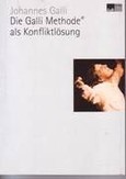 Die Galli Methode als Konfliktlösung Die Galli Methode als Konfliktlösung