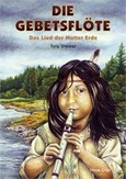 Die Gebetsflöte Die Gebetsflöte