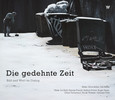 Die gedehnte Zeit Die gedehnte Zeit