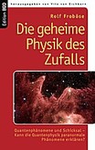 Die geheime Physik des Zufalls Die geheime Physik des Zufalls