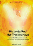Die große Kraft der Trostenergien Die große Kraft der Trostenergien