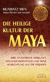 Die heilige Kultur der Maya Die heilige Kultur der Maya