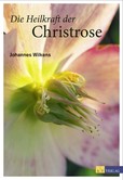 Die Heilkraft der Christrose Die Heilkraft der Christrose
