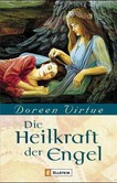 Die Heilkraft der Engel Die Heilkraft der Engel