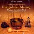Die Heilkraft der meditativen Klangschalen-Massage, 1 Audio-CD Die Heilkraft der meditativen Klangschalen-Massage, 1 Audio-CD